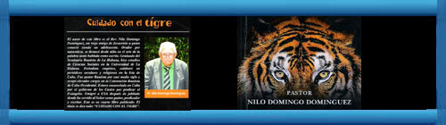 Presentación del libro: Cuidado con el Tigre del Pastor Nilo Domínguez. [Prólogo al libro].              CUBADEMOCRACIAYVIDA.ORG                                                                                                                            web/folder.asp?folderID=136
