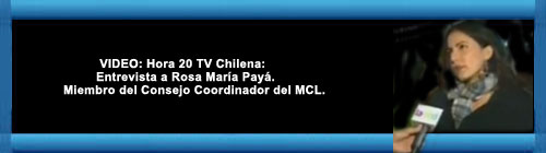 VIDEO: Hora 20 TV Chilena: Entrevista a Rosa Mara Pay, Miembro del Consejo Coordinador del MCL. web/folder.asp?folderID=136