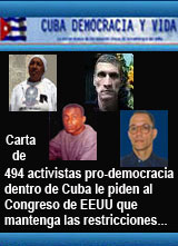 494 activistas pro-democracia dentro de Cuba le piden al Congreso de EEUU que mantenga las restricciones a los viajes y al comercio sobre el r�gimen.