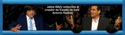 Jaime Bayly entrevista al creador de Estado de Sats Antonio Rodiles. web/folder.asp?folderID=136 