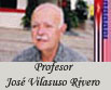 PROFESOR JOS� VILASUSO: ARTICULOS, OPINIONES Y ENTREVISTAS.