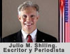 Julio M. Shiling. Escritor, Periodista y Analista Pol�tico: ART�CULOS, OPINIONES, VIDEOS Y DOCUMENTOS. 