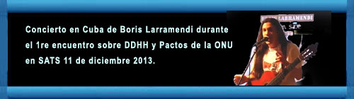 VIDEO EN CUBA: Concierto de Boris Larramendi, David de OMNI, durante el 1er encuentro sobre DDHH y Pactos de la ONU en SATS. web/folder.asp?folderID=136   