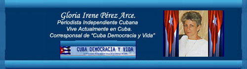 DESDE CUBA: "Mi estimado Miln, Le comentar que el gobierno est como lobo herido zarpando sobre todo el pueblo con sus garras aferrndose en los mas dbiles". AGUICA LA CARCEL DEL TERROR. Por Gloria I. Prez Arce. Corresponsal de "CDV".