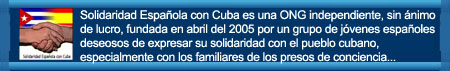 Solidaridad Espa�ola con Cuba pide a delegaci�n del PSOE que se re�na con familiares de los presos de conciencia. La ONG espa�ola exhorta as� mismo a Paj�n y Valenciano a reunirse con partidos de la oposici�n democr�tica.