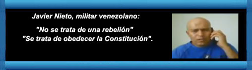 VENEZUELA VIDEO. Javier Nieto, militar venezolano: "No se trata de una rebelin, se trata de obedecer la Constitucin". cubademocraciayvida.org web/folder.asp?folderID=136