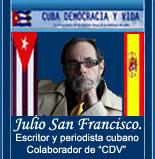 Julio San Francisco. Escritor y Periodista cubano exiliado en Espa�a. 