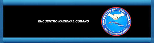 COMUNICADO DEL ENCUENTRO NACIONAL CUBANO. Por Guillermo Toledo, Sergio Ramos y Jos Garca Pino. cubademocraciayvida.org web/folder.asp?folderID=136