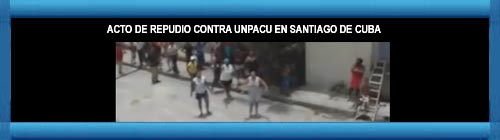 ACTO DE REPUDIO CONTRA UNPACU EN SANTIAGO DE CUBA. web/folder.asp?folderID=136