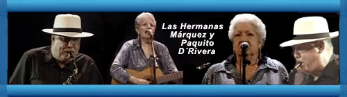 Video: Las Hermanas Mrquez y Paquito D`Rivera: A Toda Cuba Le Gusta. cubademocraciayvida.org web/folder.asp?folderID=136    