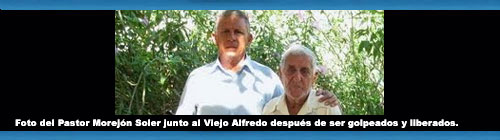 El Viejo Alfredo y el Pastor: "El Viejo Alfredo fue recogido del suelo en tres ocasiones por el Pastor, luego de ser arrastrado por la turba sin misericordia organizada por la dictadura de los hermanos Castro. Por Eloy Gonzlez.